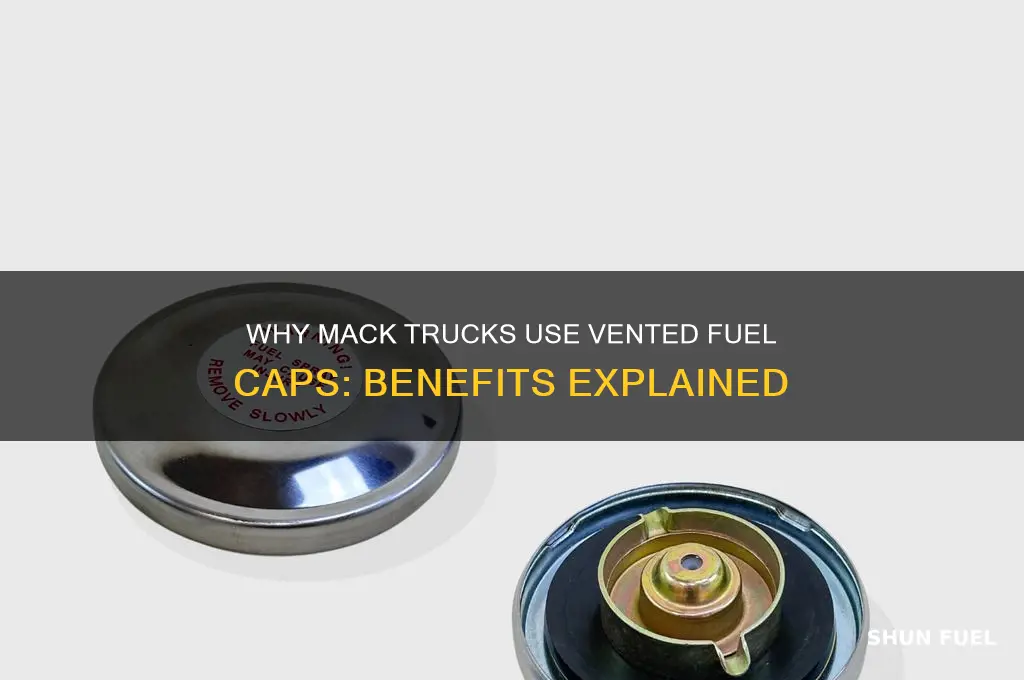 why does mack use vented fuel caps