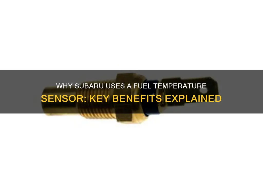 why does subaru use a fuel tempurture sensor