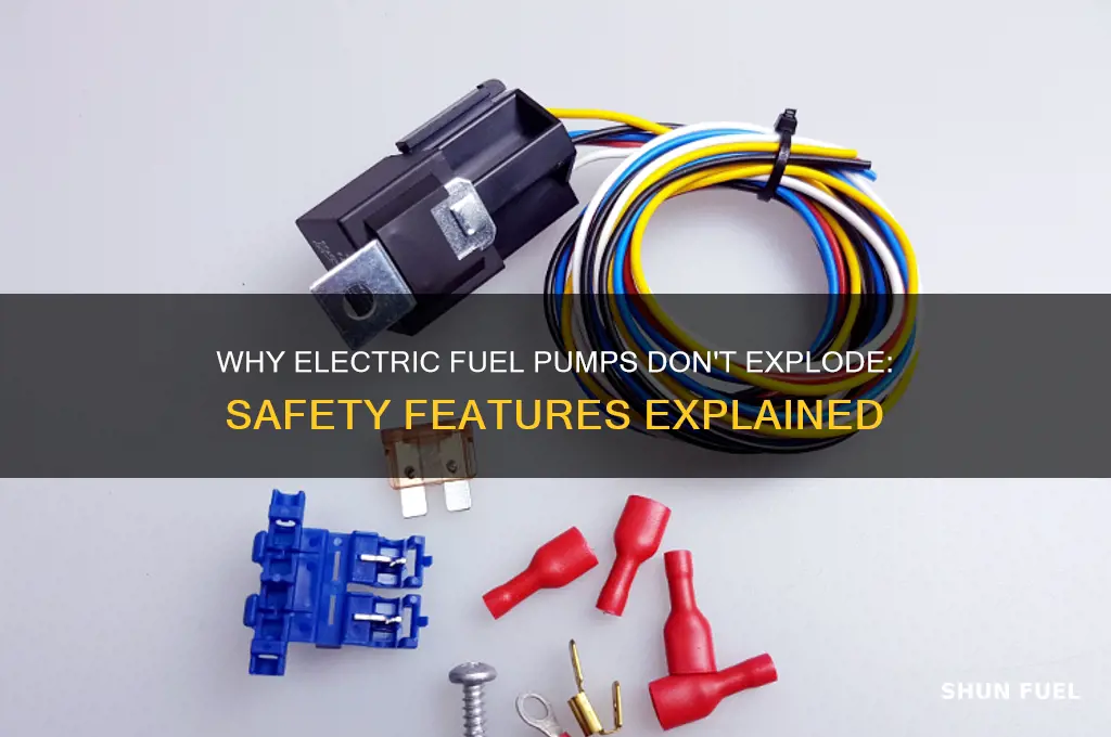 why don t electric fuel pumps explode