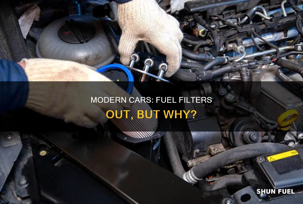 why don t new cars have fuel filters