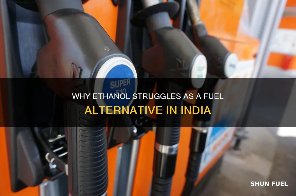 why ethanol is not used as fuel in india