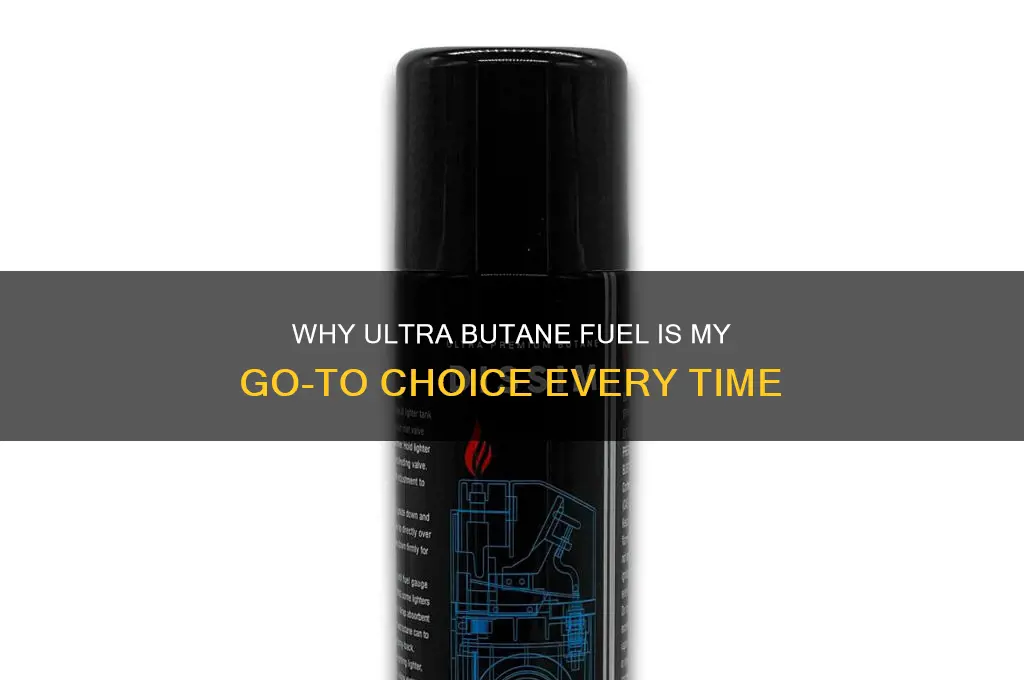 why everytime i use ultra butane fuel
