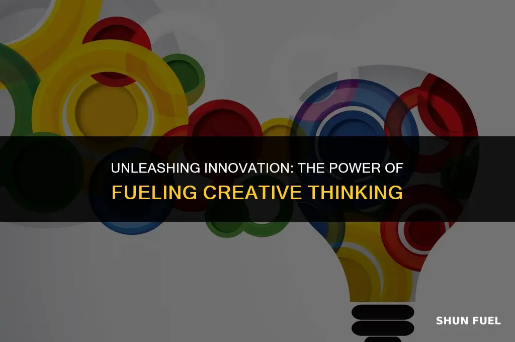 why fuel creative thinking