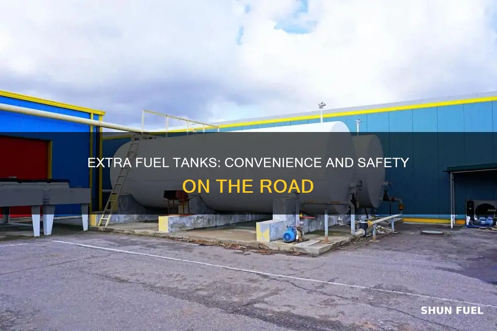 why get an extra fuel tank