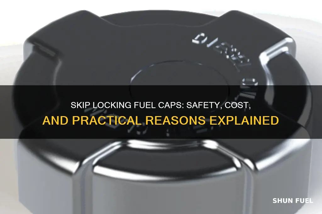 why i should not use a locking fuel cap