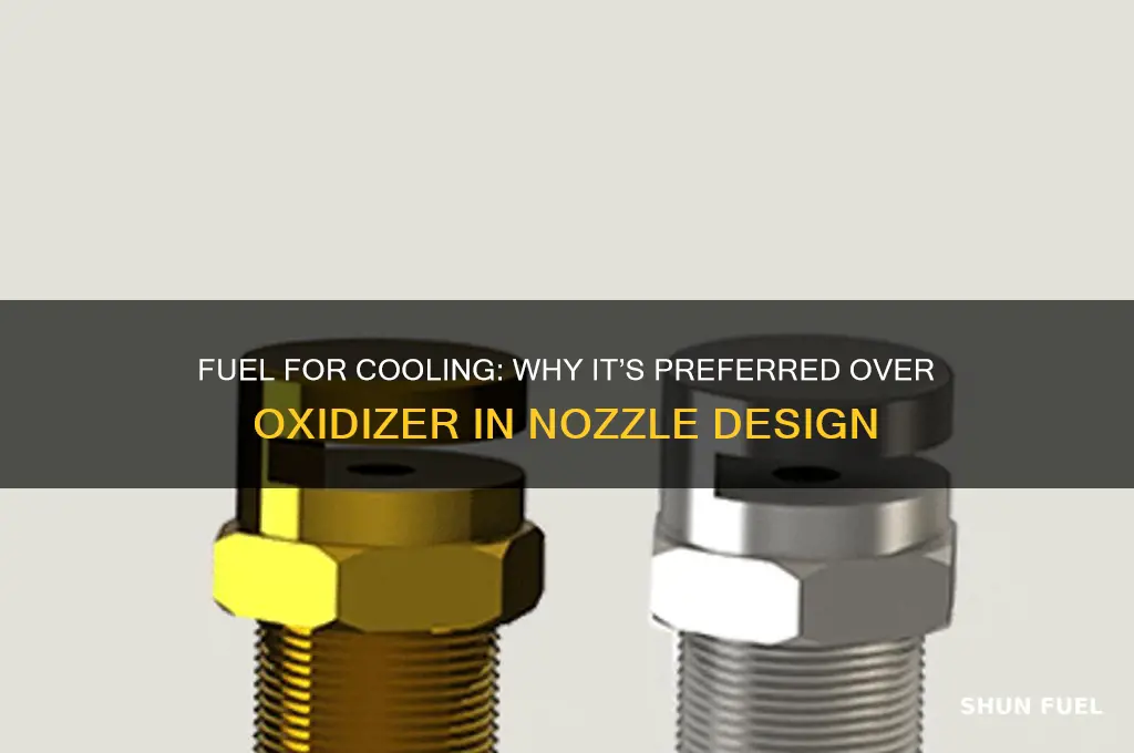 why is fuel and not oxidizer used to cool nozzle
