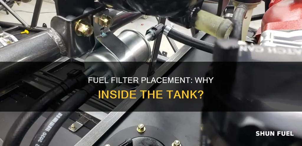 why is fuel filter in the tank