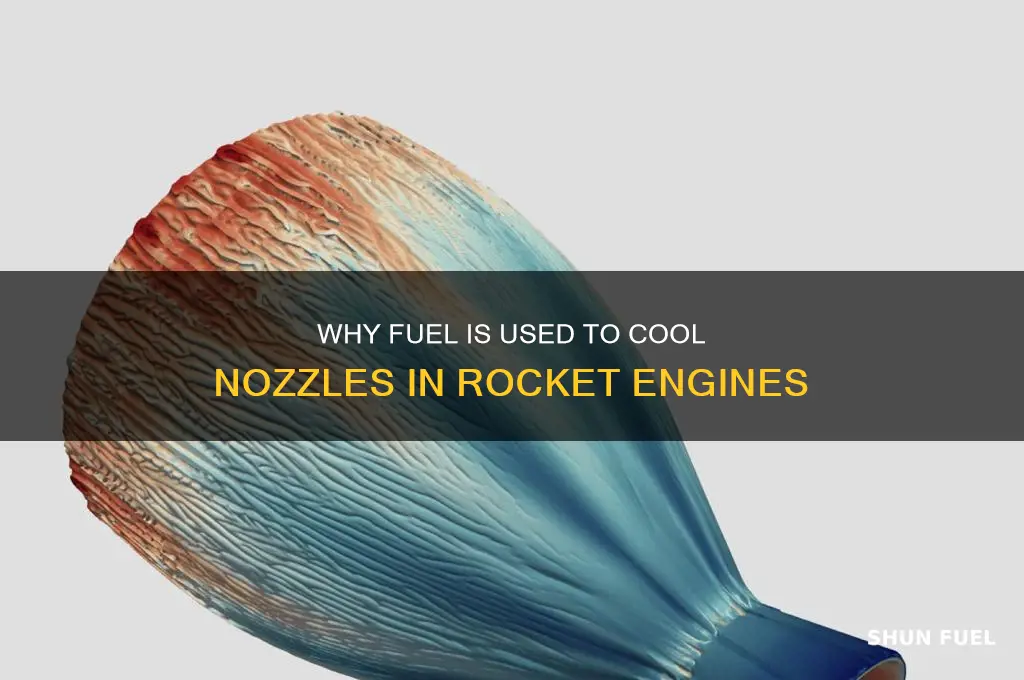 why is fuel used to cool nozzle