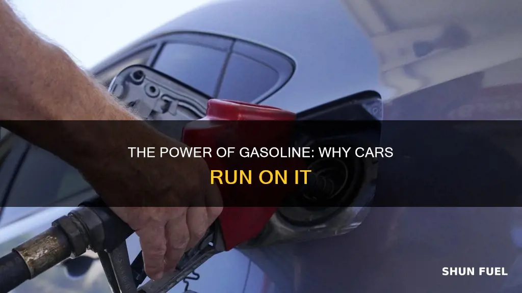 why is gasoline used to fuel cars