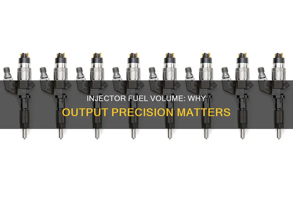 why is injector fuel volume output important