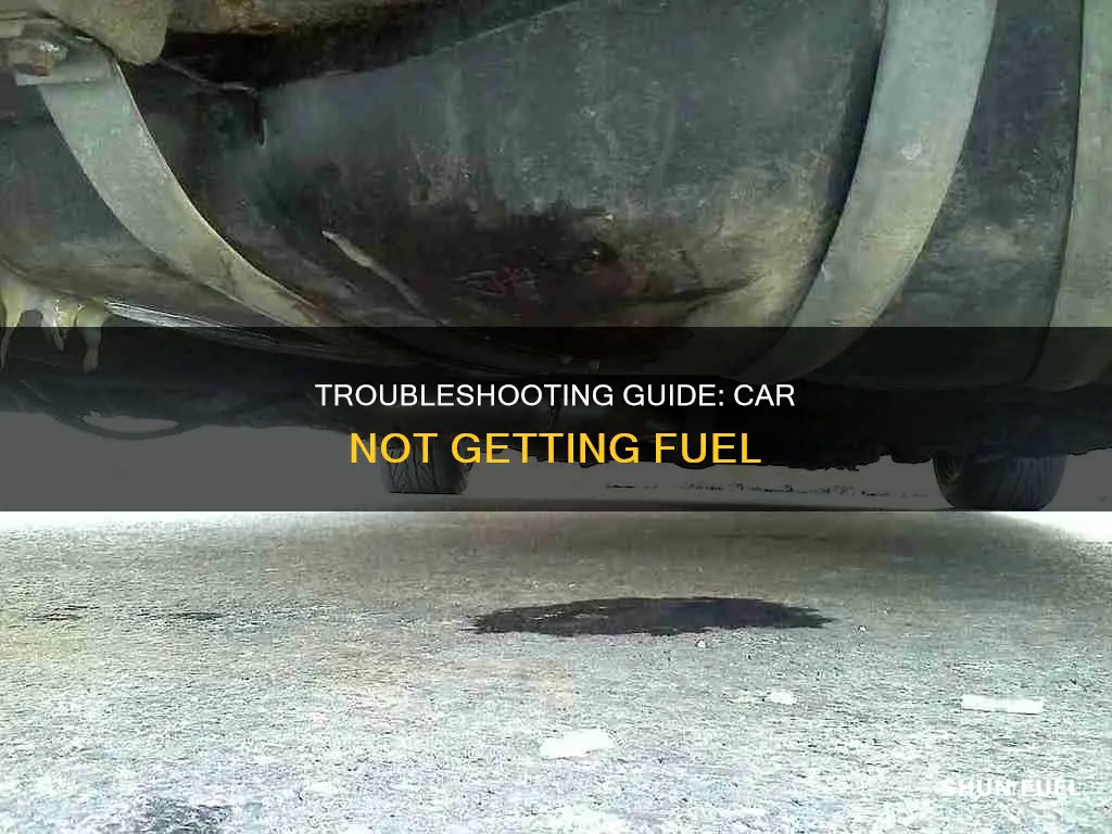 why is my car not getting fuel