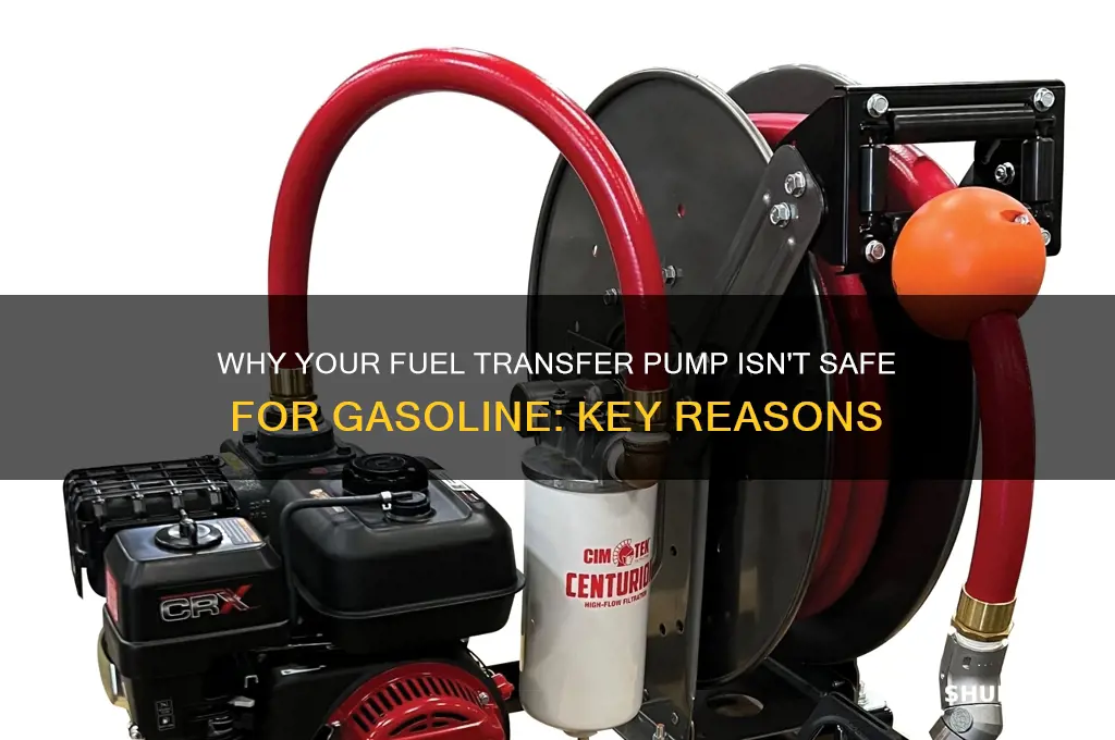 why is my fuel transfer pump not rated for gasoline
