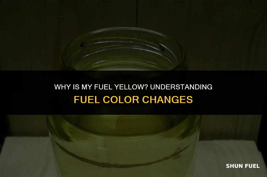 why is my fuel yellow