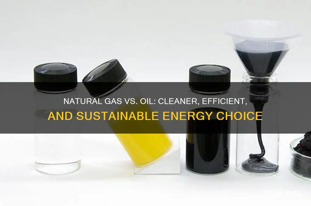why is natural gas a better fossil fuel than oil