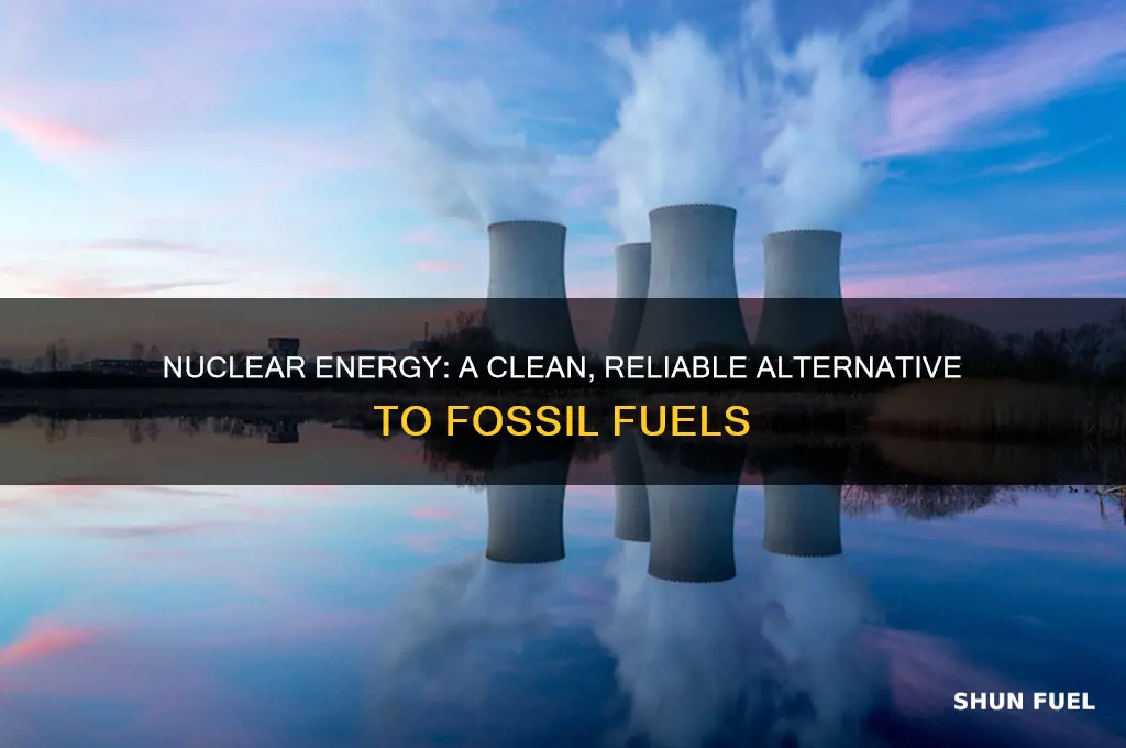 why is nuclear energy a good alternative to fossil fuels
