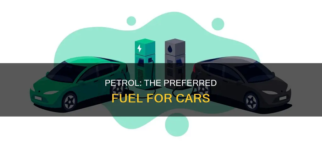 why is petrol a good fuel for cars