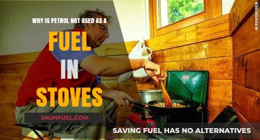 Why Petrol Isn't a Viable Fuel for Stoves: Safety and Efficiency Explained