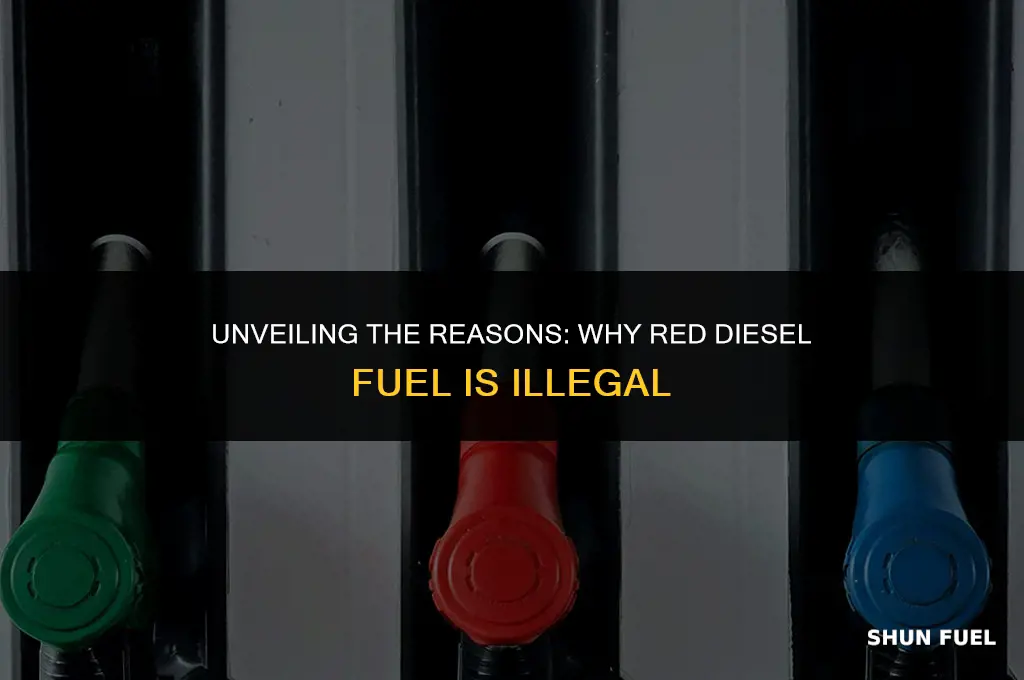 why is red fuel illegal