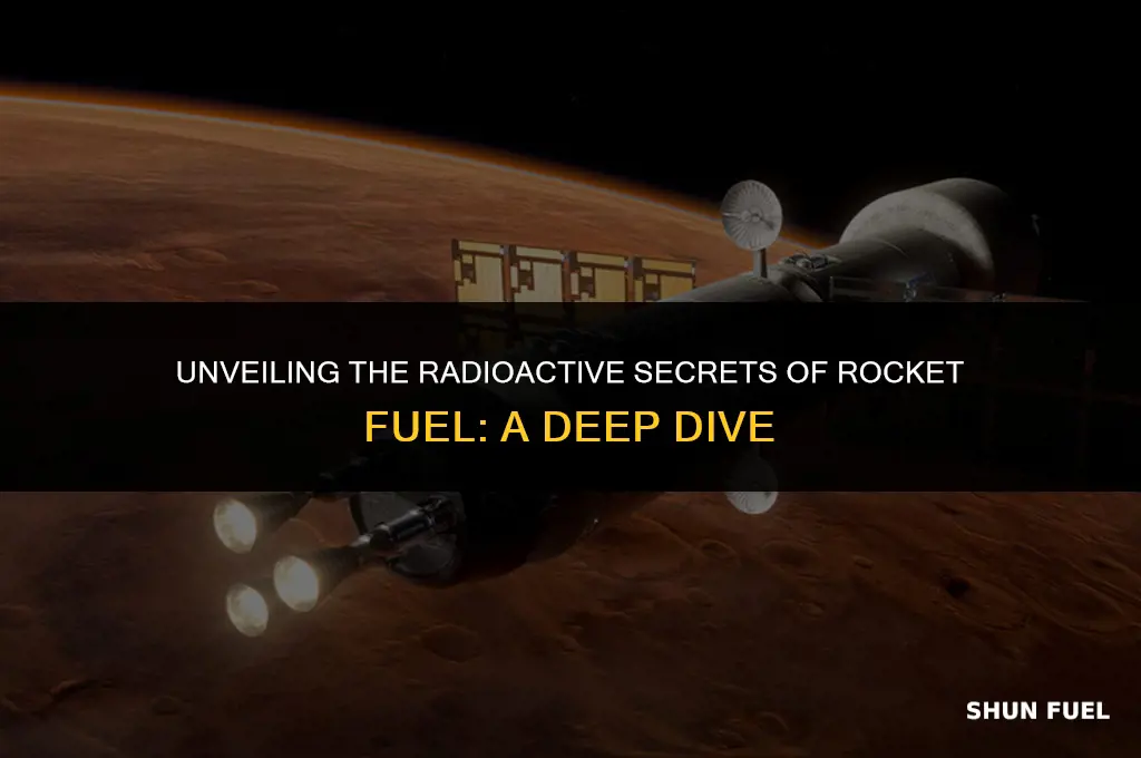 why is rocket fuel radioactive