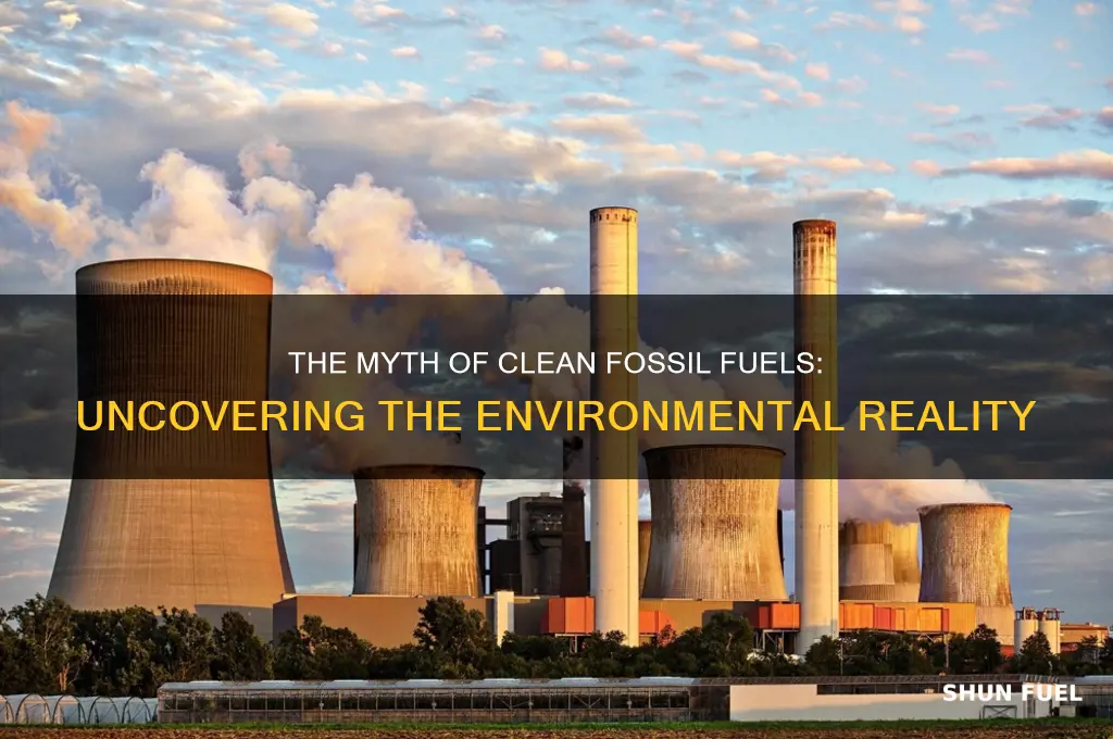 why is there no such thing as clean fossil fuel