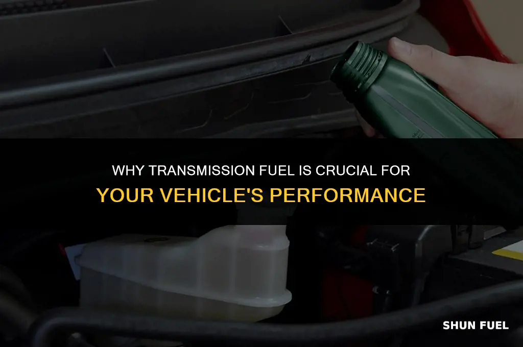 why is transmission fuel imporatant