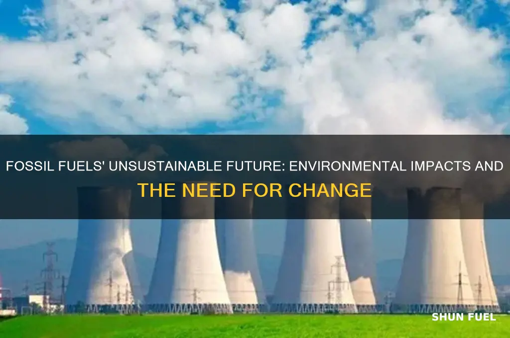 why is using fossil fuels considered unsustainable
