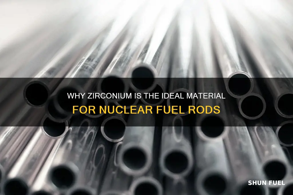 why is zirconium used in fuel rods