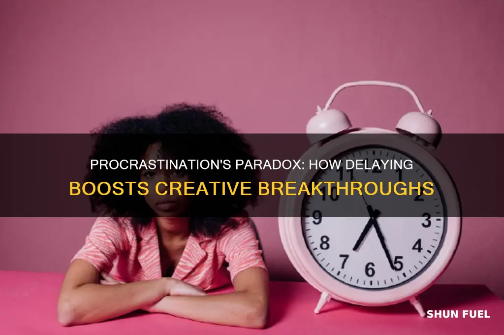 why procrastination can help fuel creativity