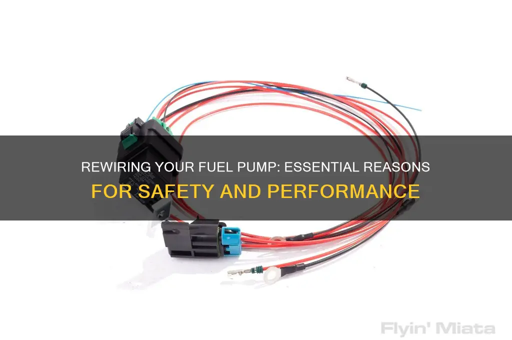 why re wire a fuel pump
