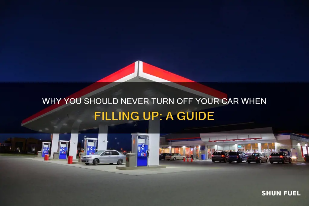 why shut off car when fueling