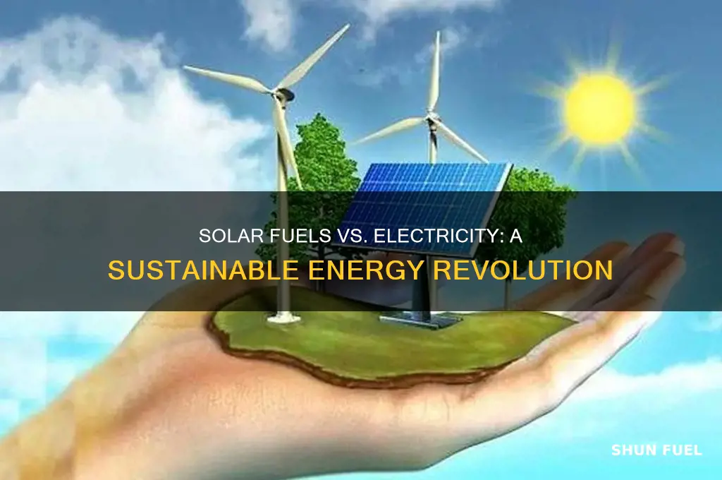 why solar fuels can be better than electricity