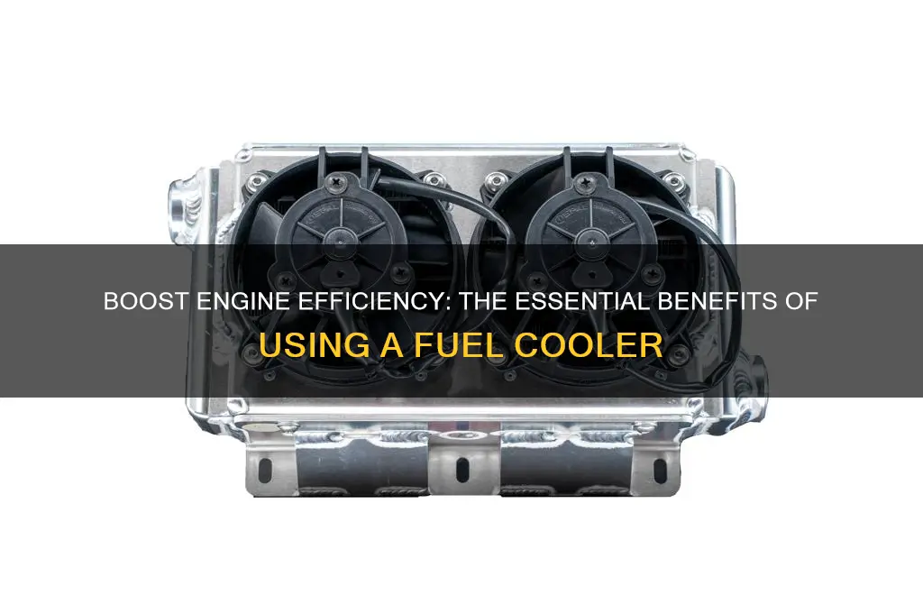 why use a fuel cooler