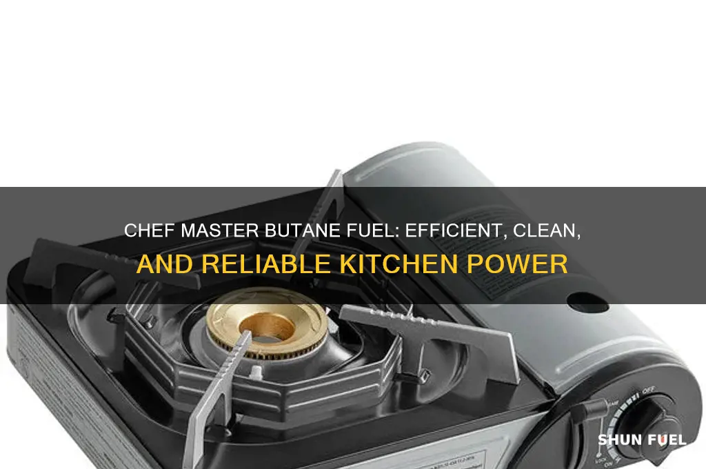 why use chef master butane fuel