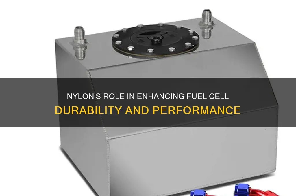 why use nylon on a fuel cell