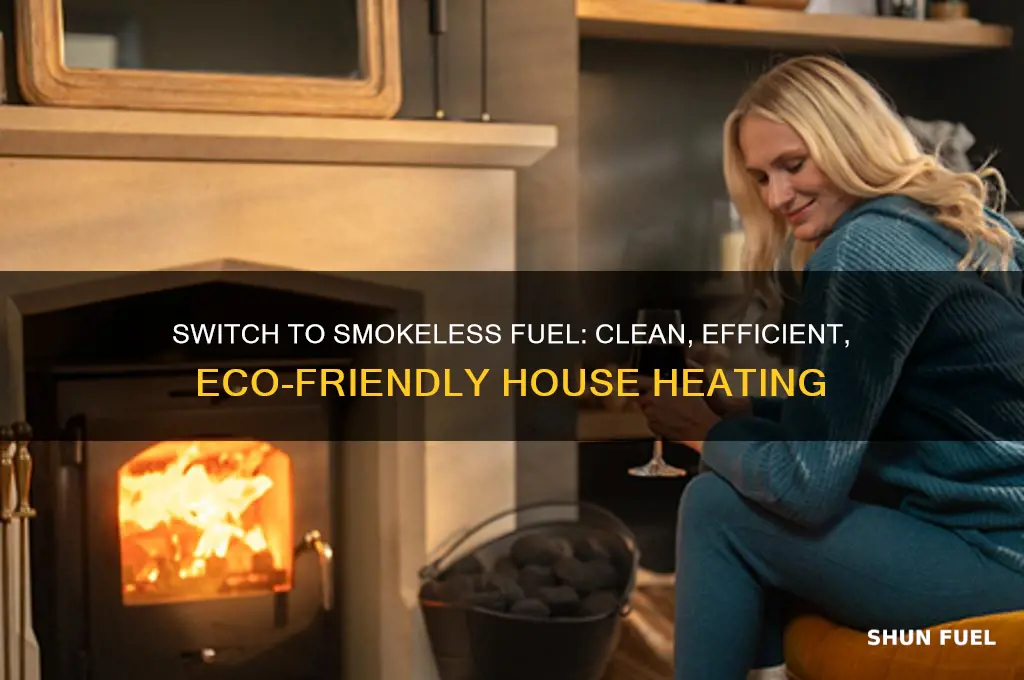 why use smokeless fuel housefuel