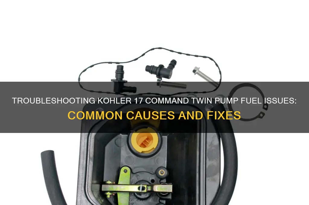 why wont my kohler 17 command twin pump fuel