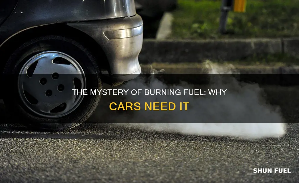why would a car burn fuel