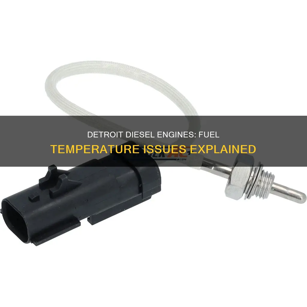 why would detroit diesel fuel temp be high