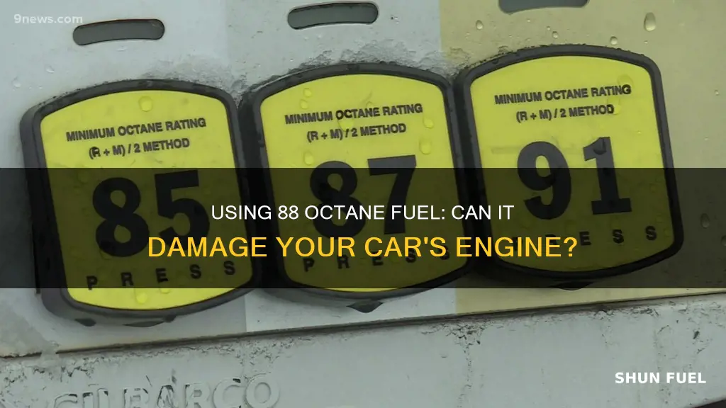 will 88 octane fuel hurt my car