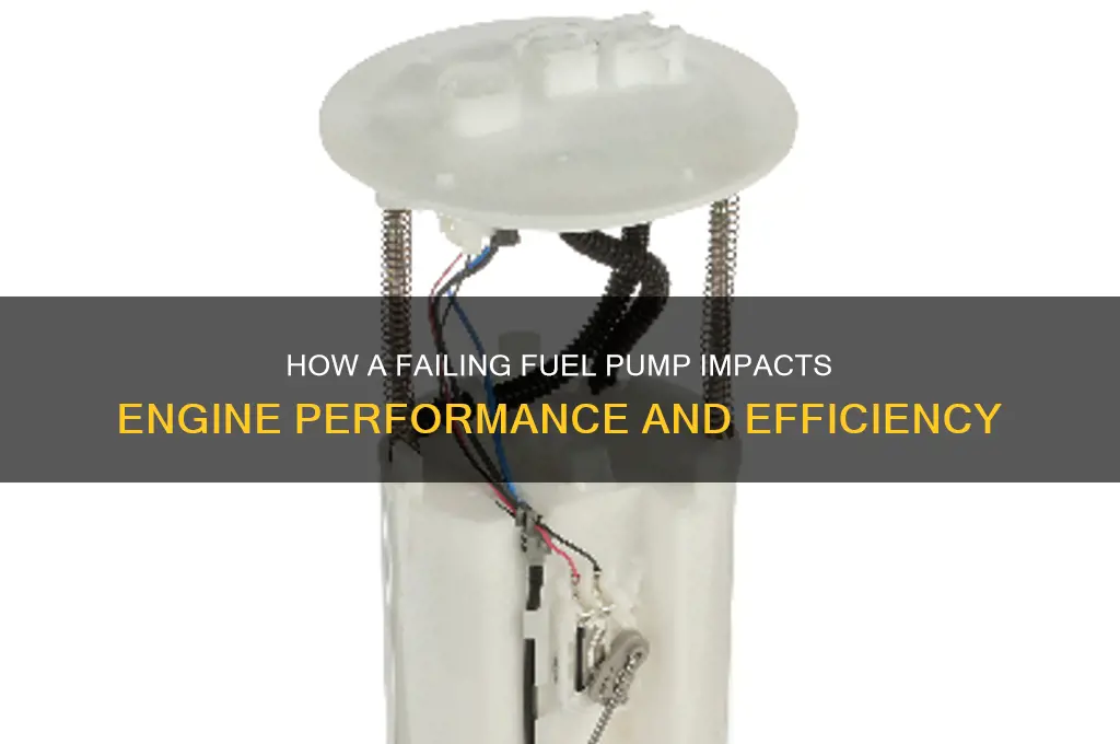 will a bad fuel pump affect performance