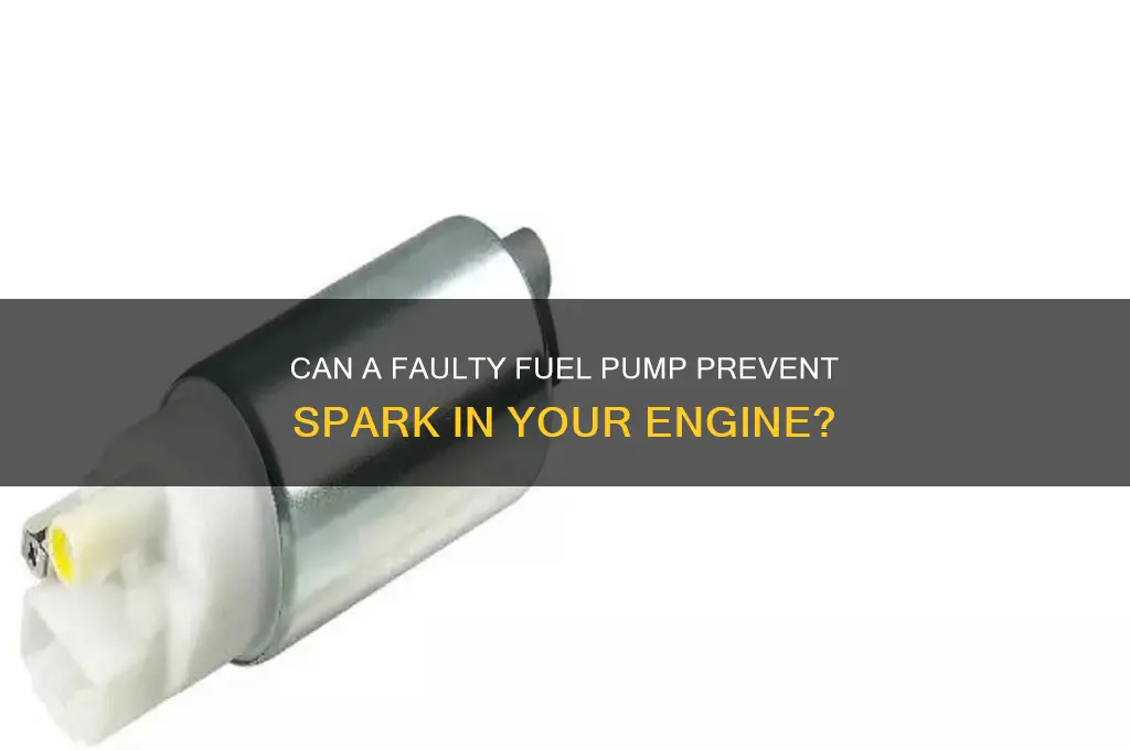 will a bad fuel pump cause no spark