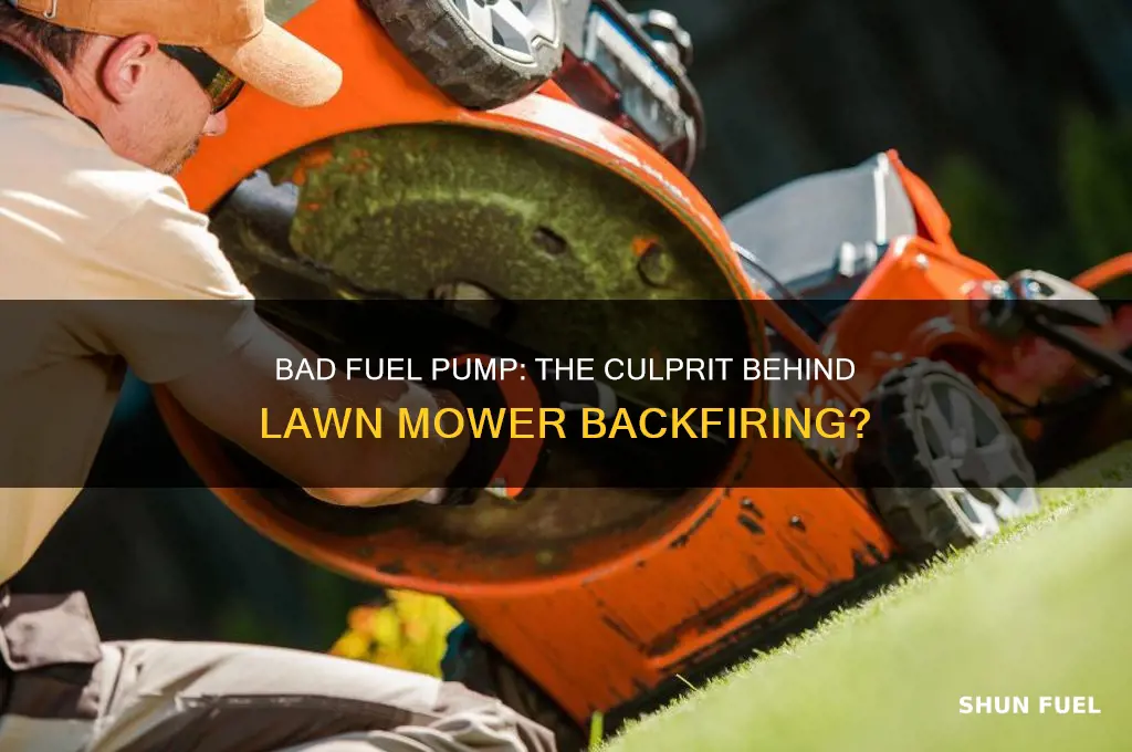 will a bad fuel pump lawn mower cause backfiring