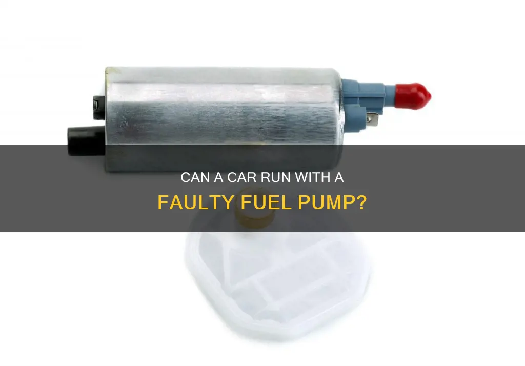 will a car fun with a bad fuel pump