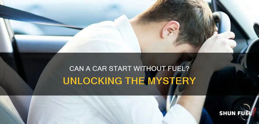 will a car start with no fuel