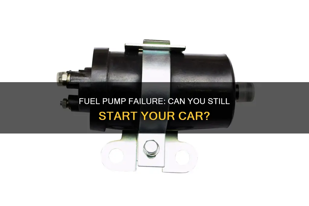 will a car start without a fuel pump
