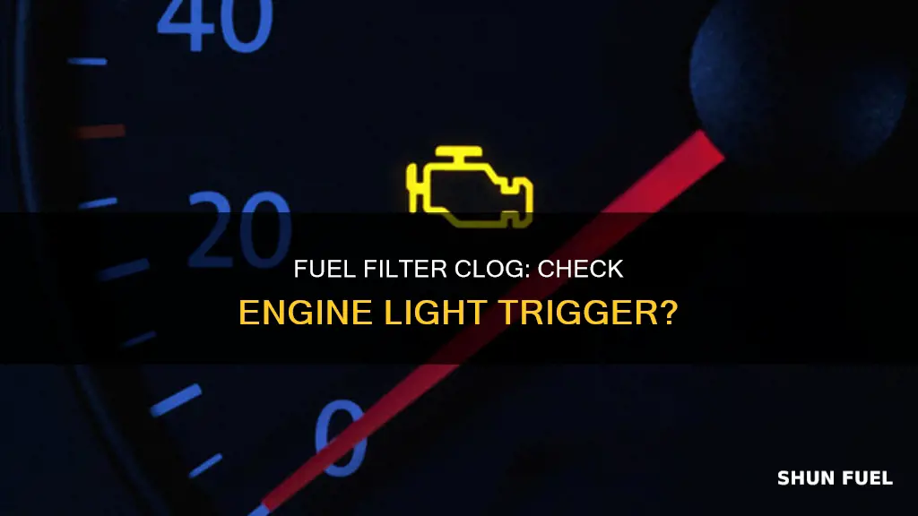 will a clogged fuel filter cause a check engine light
