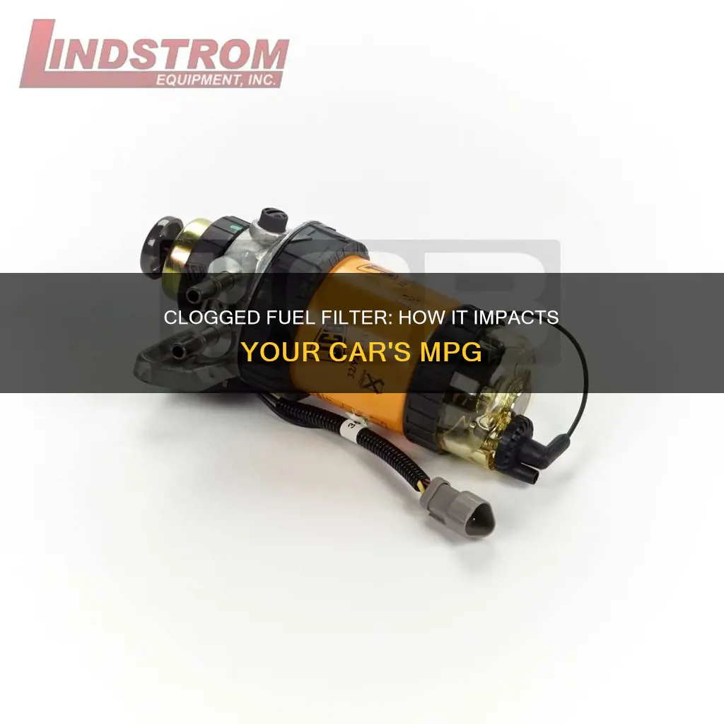 will a clogged fuel filter reduce mpg