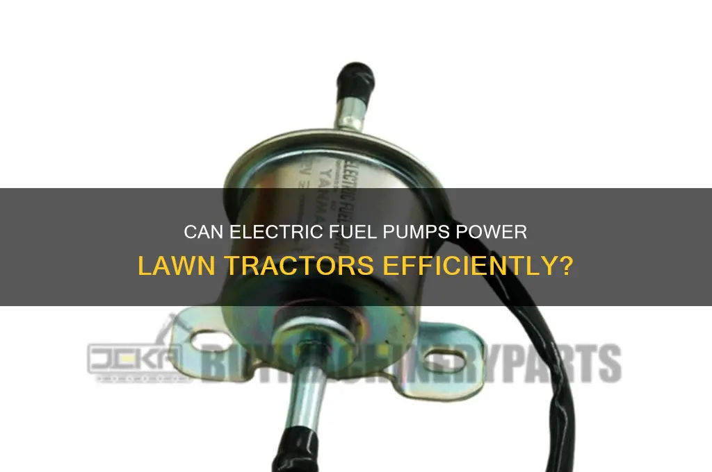 will a electric fuel pump work on a lawn tractor