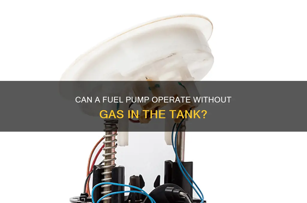 will a fuel pump turn on without gas