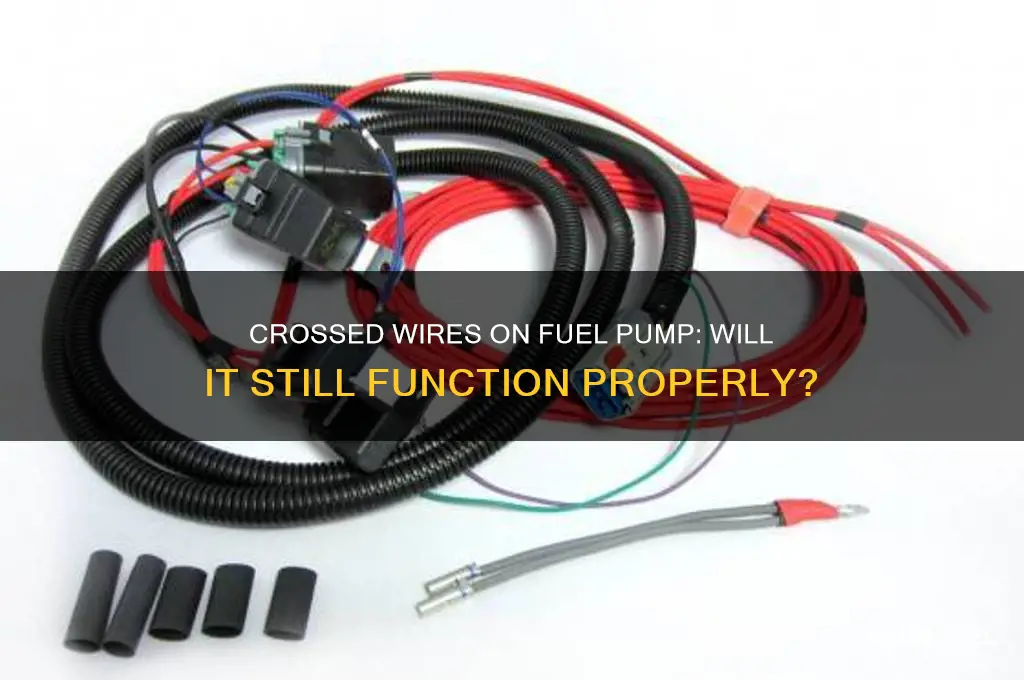 will a fuel pump work if wires are crossed